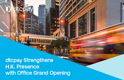 dtcpay Hong Kong Central Office Grand Opening showcasing fintech expansion in Central.